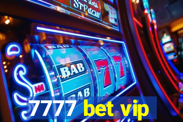 7777 bet vip